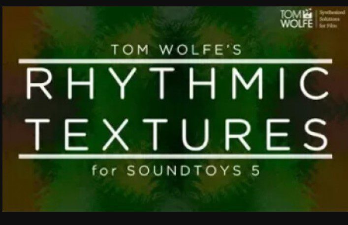 Tom Wolfe’s Rhythmic Textures Soundtoys 5 Effect Rack Presets (Premium)