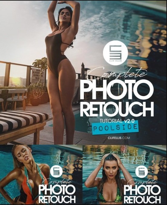 Clif Ellis Photo Retouch Tutorial v2 – POOLSIDE (Premium)