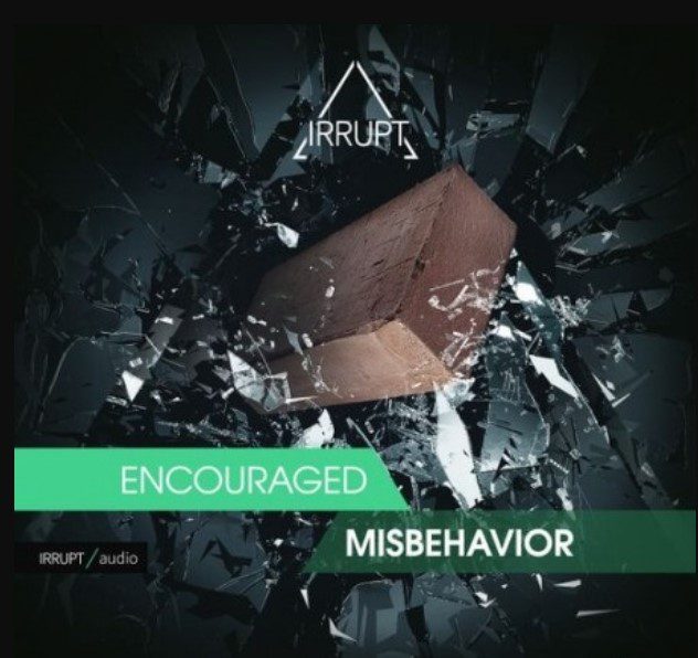 Irrupt Encourage Misbehavior (Premium)