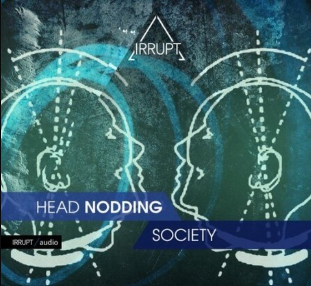 Irrupt Head Nodding Society (Premium)