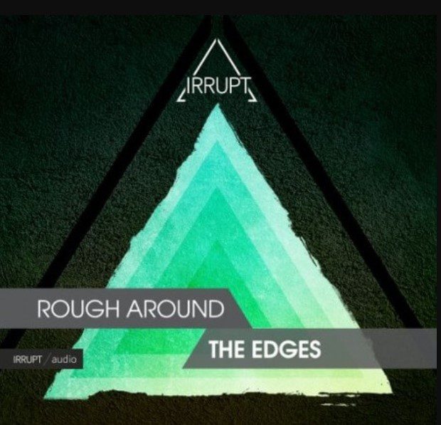 Irrupt Rough Around The Edges (Premium)