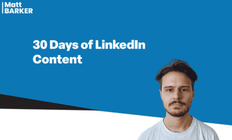 Matt Barker – 30 Days of LinkedIn Content 2023 (Premium)