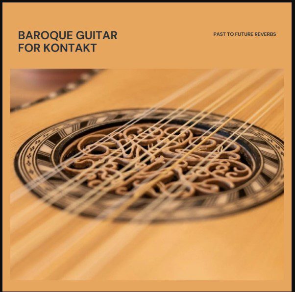 PastToFutureReverbs Baroque Guitar [KONTAKT] (Premium)