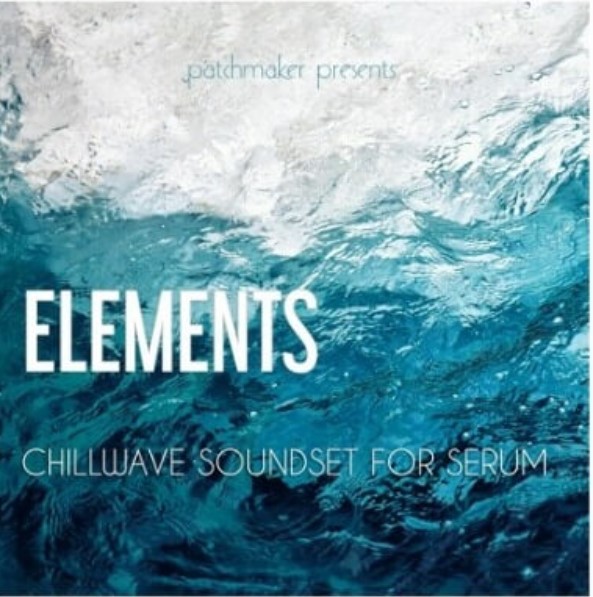 Patchmaker ELEMENTS Chillwave Soundset (Premium)