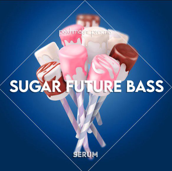 Patchmaker Sugar Future Bass (Premium)