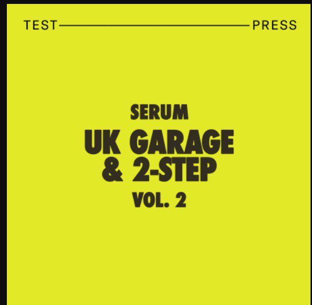 Test Press Serum UK Garage and 2-Step Vol.2 (Premium)