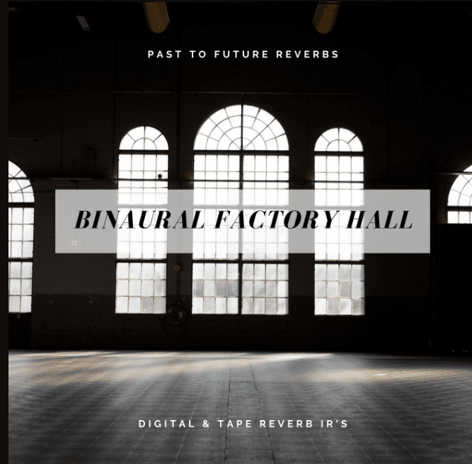 PastToFutureReverbs Real Binaural Factory Hall Reverb (Premium)