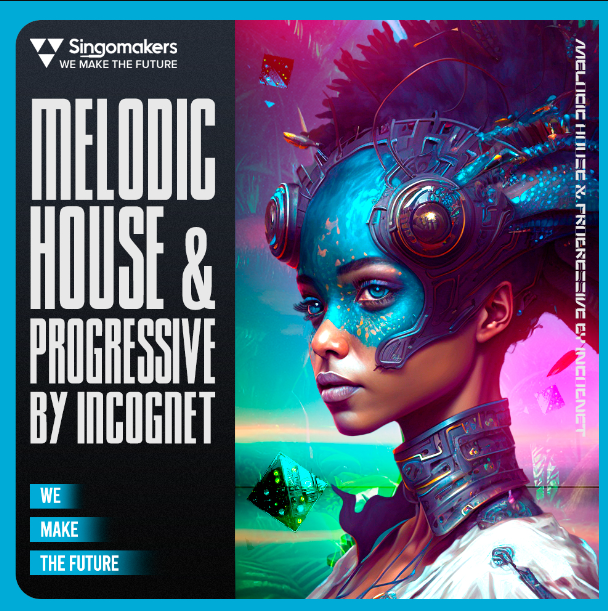 Singomakers Melodic House and Progressive by Incognet [MULTiFORMAT] (Premium)