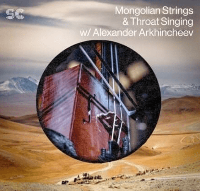 Sonic Collective Mongolian Strings and Throat Singing w Alexander Arkhincheev (Premium)