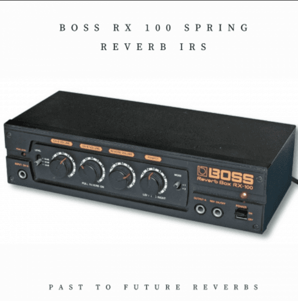 PastToFutureReverbs Boss RX 100 Spring Reverb IRs! (Premium)