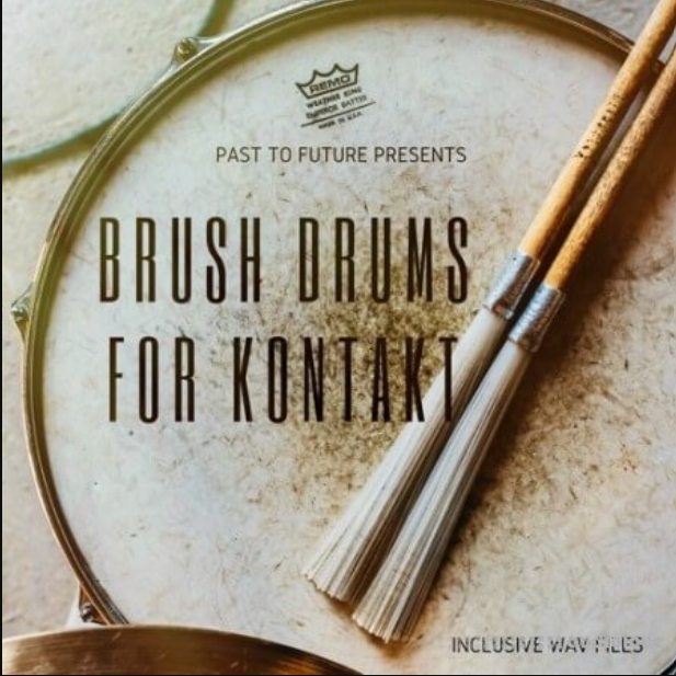 PastToFutureReverbs Brush Drums [KONTAKT]  (Premium)