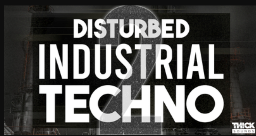 THICK SOUNDS Disturbed Industrial Techno 2 [MULTiFORMAT] (Premium)