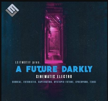 Leitmotif A Future Darkly: Cinematic Electro [MULTiFORMAT] (Premium)