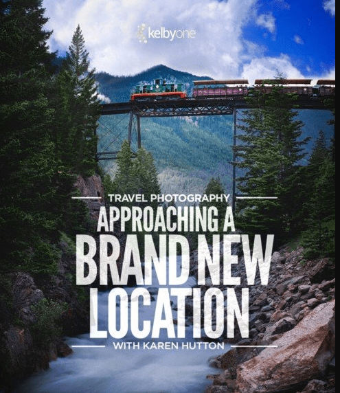 KelbyOne – Karen Hutton – Travel Photography – Approaching a brand new location (premium)