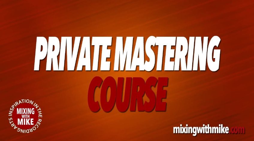 Mixing With Mike Private Mastering Course (Premium)