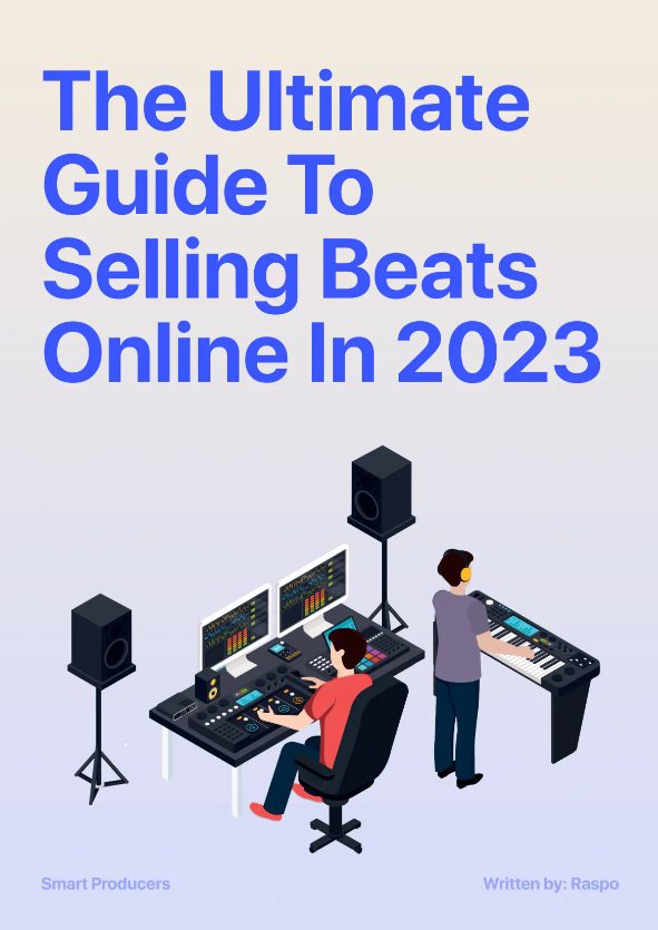 Smart Producers The Ultimate Guide To Selling Beats Online In 2023 (Premium)