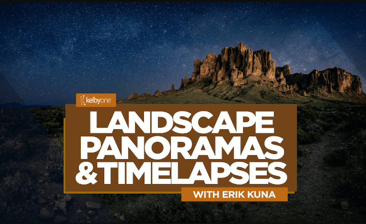 KelbyOne – Erik Kuna – Landscape Panoramas and Timelapses (Premium)