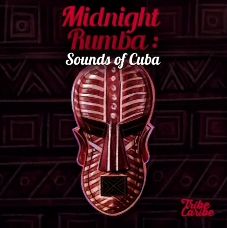 Tribe Caribe Midnight Rumba: Sounds of Cuba (Premium)