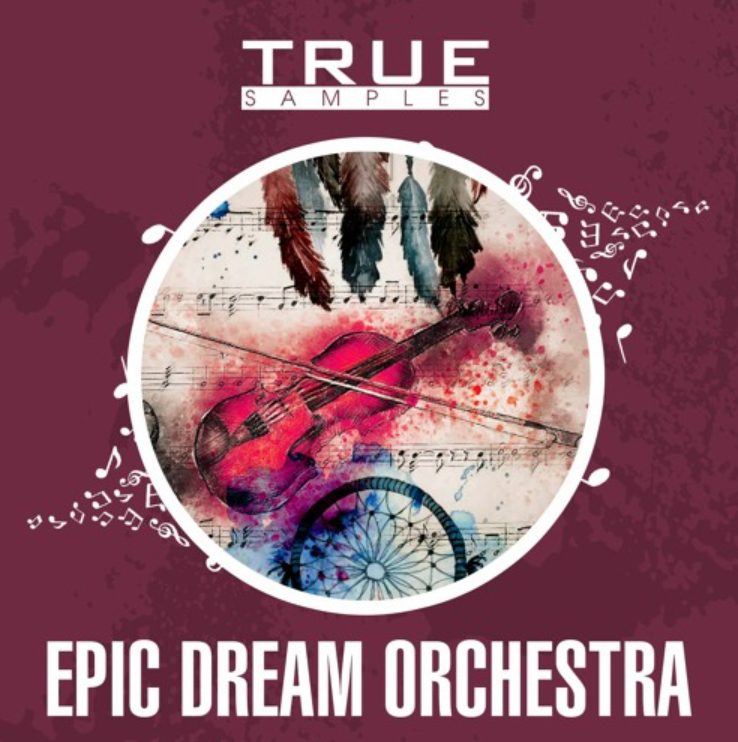 True Samples Epic Dream Orchestra (Premium)