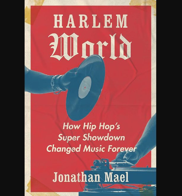 Harlem World: How Hip Hop's Super Showdown Changed Music Forever