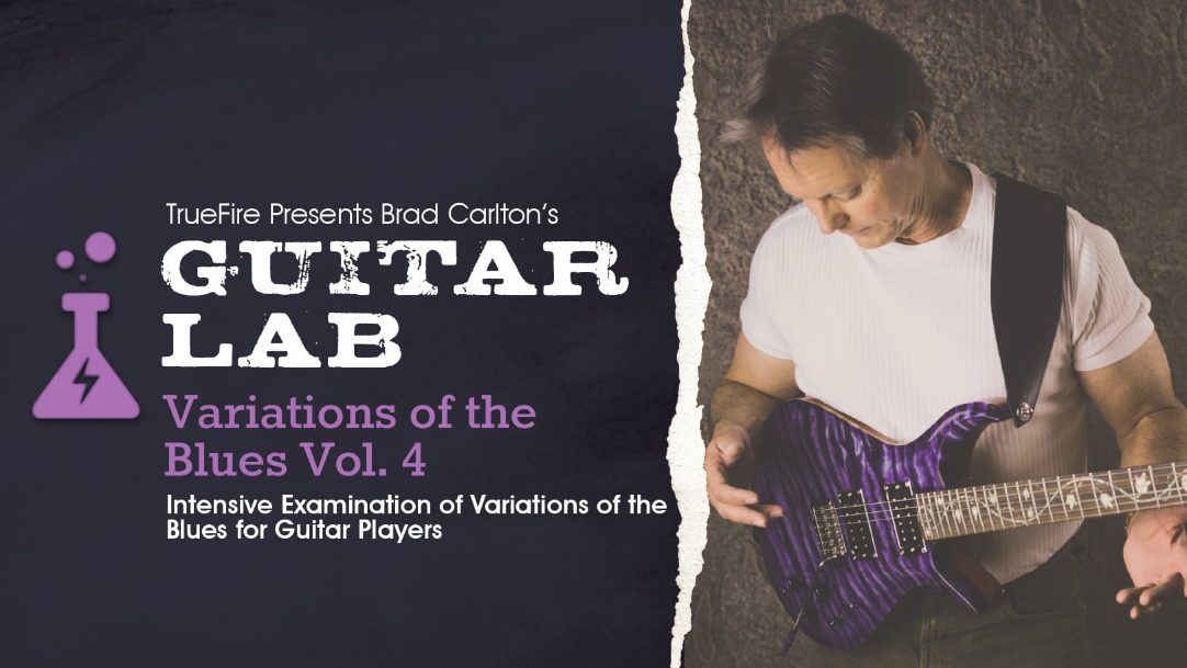 Truefire Brad Carlton’s Guitar Lab: Variations Of The Blues Vol.4 (Premium)