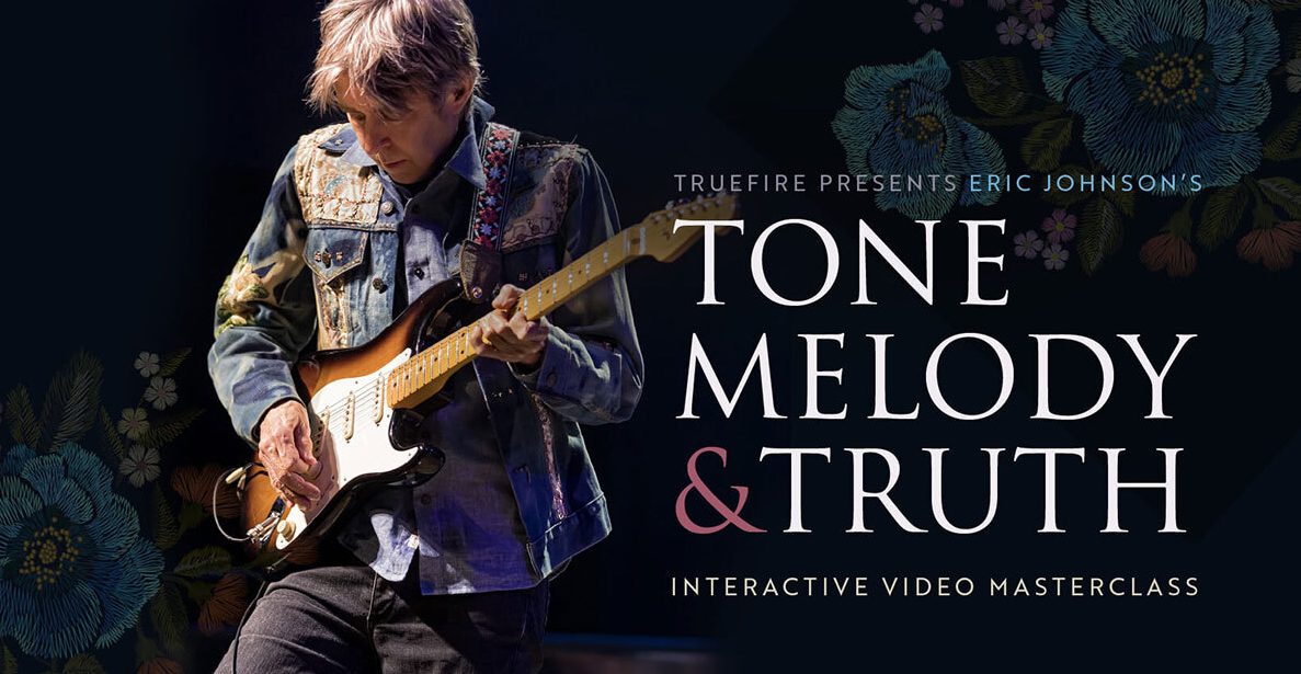 Truefire Eric Johnson’s Tone Melody and Truth (Premium)