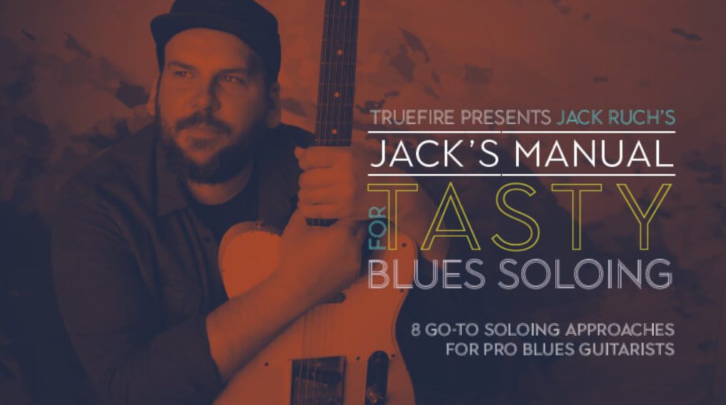 Truefire Jack Ruch’s Jack’s Manual for Tasty Blues Soloing (Premium)