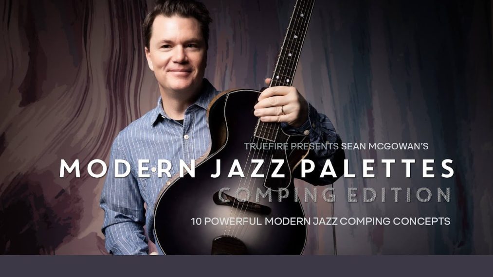 Truefire Sean McGowan’s Modern Jazz Palettes: Comping (Premium)