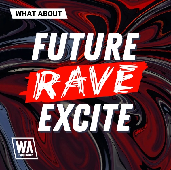 W. A. Production What About: Future Rave Excite (Premium)