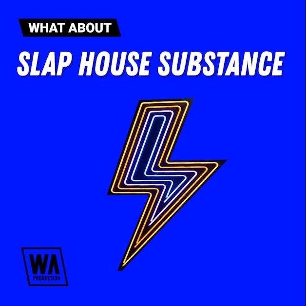 W. A. Production What About: Slap House Substance (Premium)