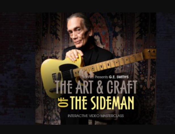 Truefire G.E. Smith’s The Art and Craft of the Sideman [TUTORiAL] (Premium)