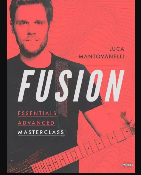 JTC Guitar Luca Mantovanelli Fusion Essentials Masterclass: Advanced TUTORiAL (Premium)