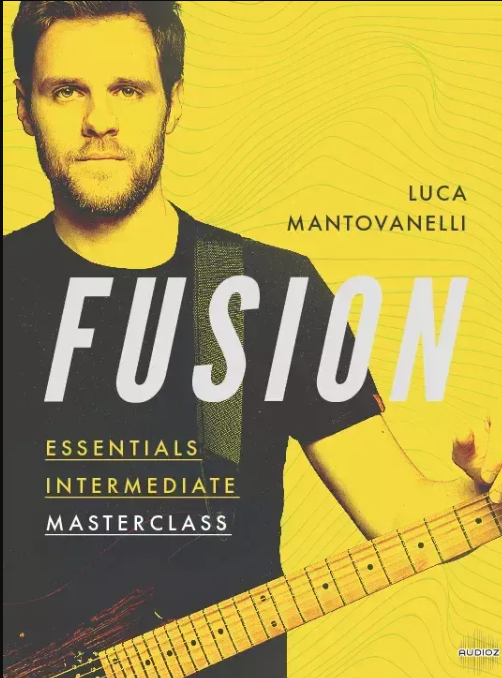 JTC Guitar Luca Mantovanelli Fusion Essentials Masterclass: Intermediate TUTORiAL (Premium)