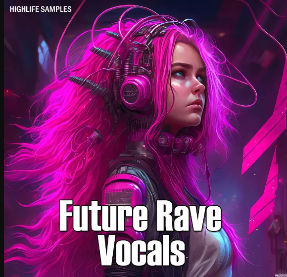 HighLife Samples Future Rave Vocals (Premium)