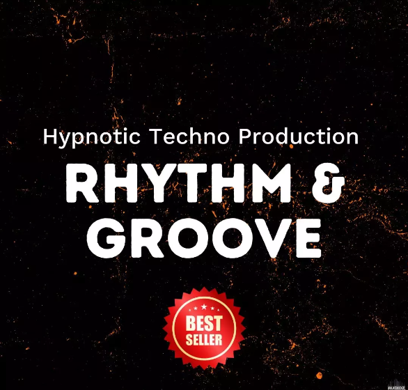 Hypnotic Techno Production Rhythm And Groove Workshop TUTORiAL   (Premium)