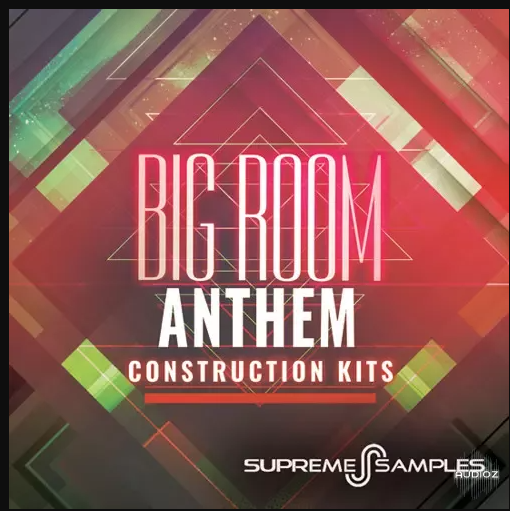 Supreme Samples Big Room Anthem Construction Kits (Premium)