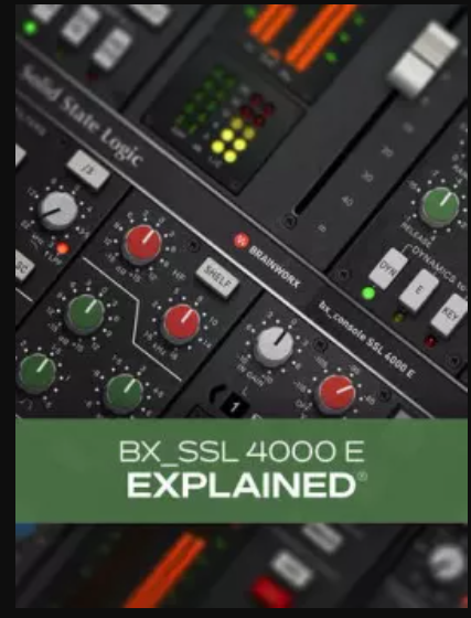 Groove3 bx_SSL 4000 E Explained TUTORiAL (Premium)