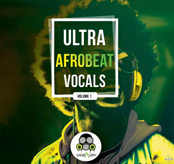 Vandalism Ultra Afrobeat Vocals (Premium)