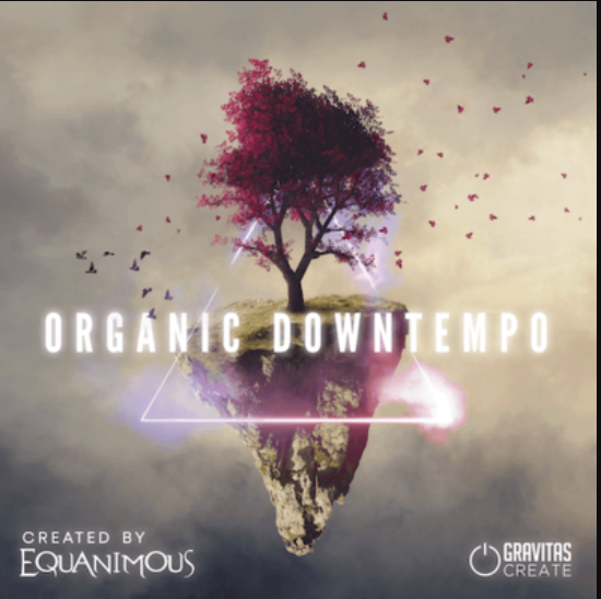 Gravitas Organic Downtempo – Create by Equanimous (Premium)