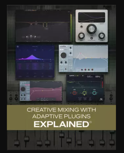 Groove3 Creative Mixing with Adaptive Plugins Explained TUTORiAL (Premium)