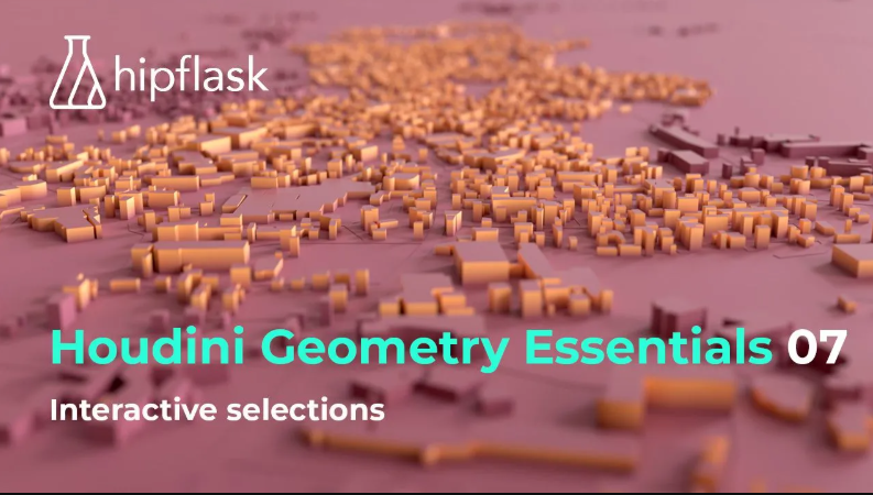 Hipflask – Houdini Geometry Essentials 07 – Interactive Selections (2022) with Fraser Shiers (Premium)