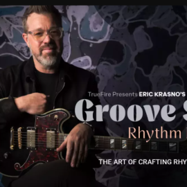 Truefire Eric Krasno’s Groove Shop: Rhythm Tutorial (Premium)