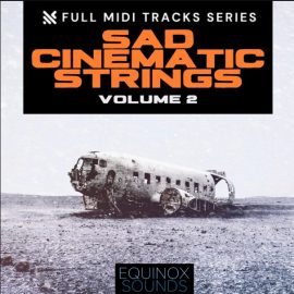 Equinox Sounds Full MIDI Tracks Series: Sad Cinematic Strings Vol 2 (Premium)