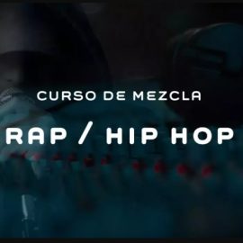 Audio Producción Curso De Mezcla Rap y Hip Hop TUTORiAL (Premium)