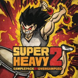 Oversampled Super Heavy 2 The Ultimate EDM Drum Toolkit (Premium)