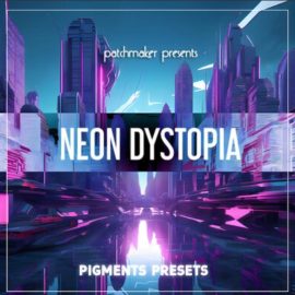 Patchmaker Neon Dystopia Arturia Pigments (Premium)