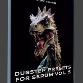 Atomic Sounds Dubstep Presets for Serum Vol.5 (Premium)