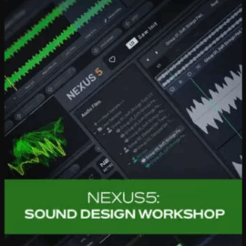 Groove3 NEXUS5: Sound Design Workshop TUTORiAL (Premium)